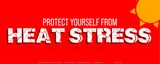 Heat Stress Awareness - Protect Yourself from Heat Stress Banner