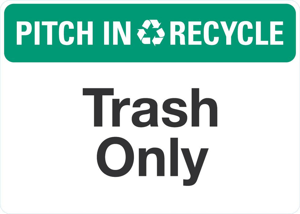 PITCH IN RECyCLE Trash Only Sign