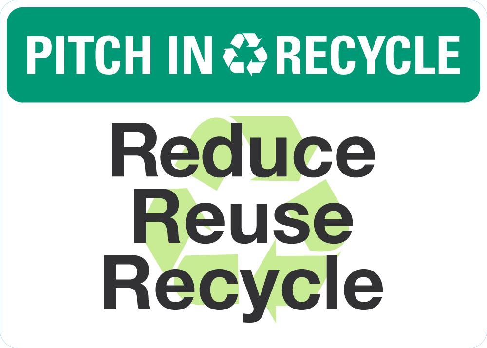 Pitch In Recycle (Reduce, Reuse, Recycle) Sign — makesafetyvisible.com