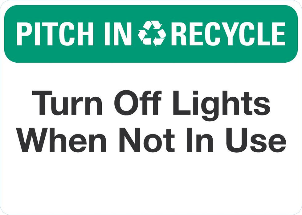 PITCH IN RECYCLE Turn Off The Lights When Not In Use Sign