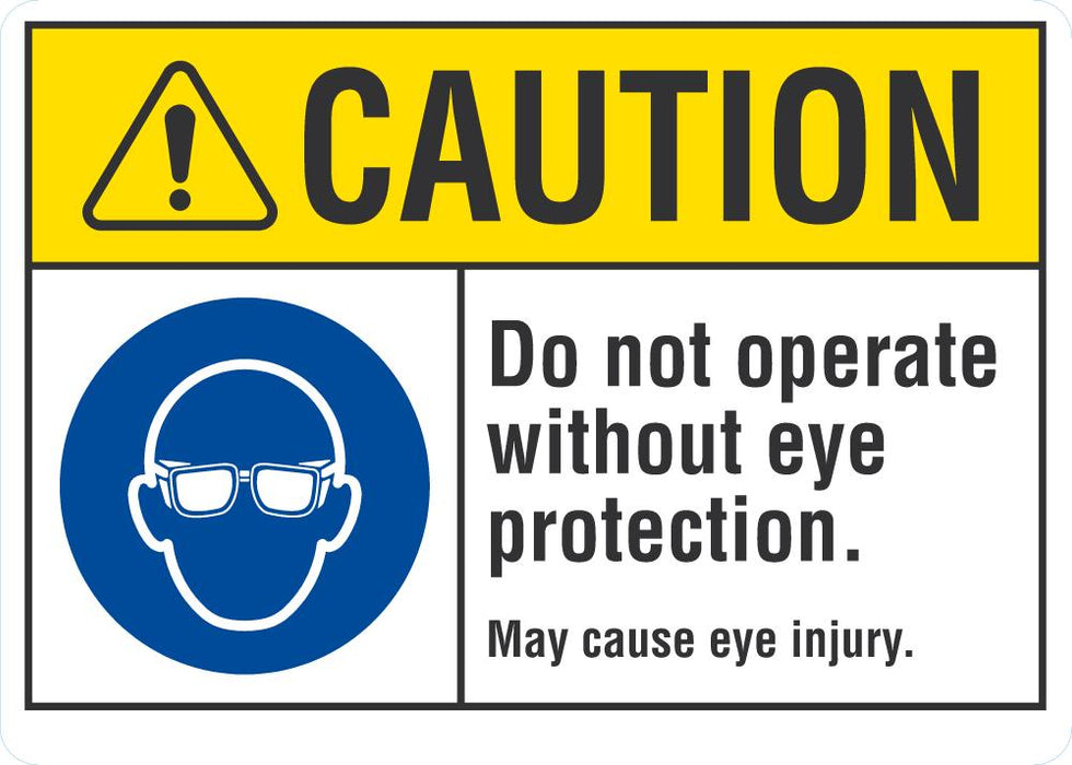CAUTION Do Not Operate Without Eye Protection Sign