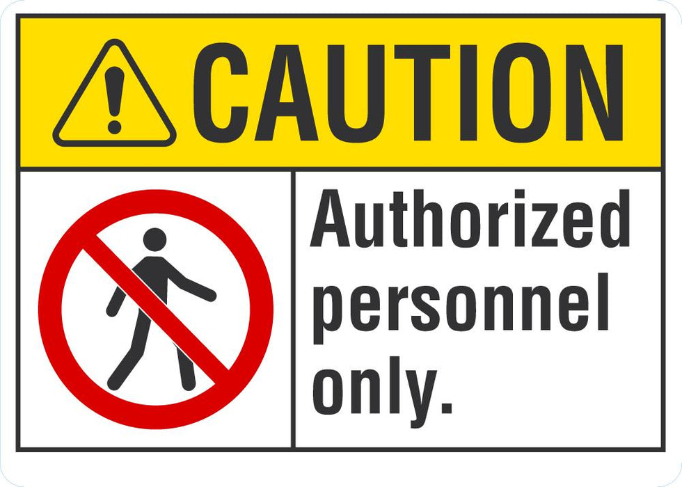 CAUTION Authorized Personnel Only Sign