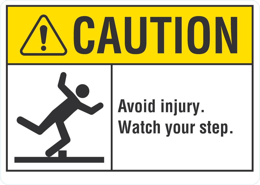 CAUTION Avoid Injury, Watch your Step Sign — makesafetyvisible.com