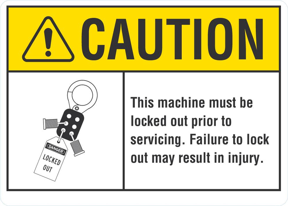 CAUTION This Machine Must Be Locked Out Prior To Servicing Sign ...