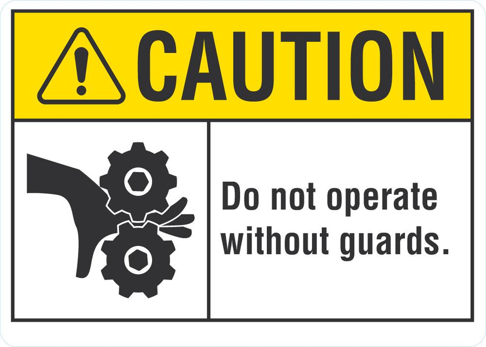 CAUTION Do Not Operate Without Guards Sign