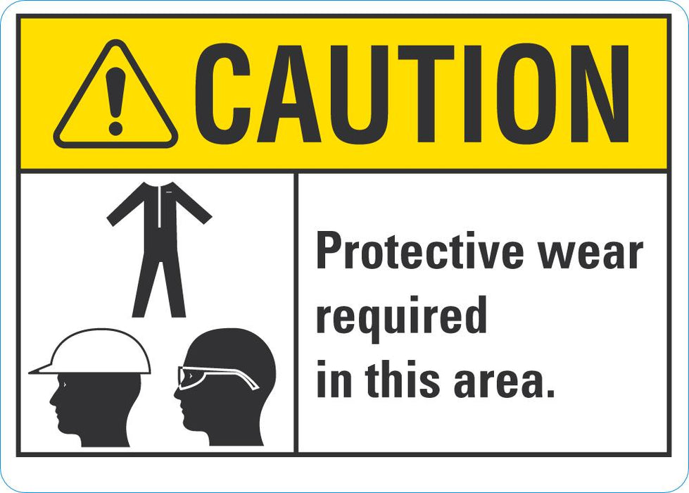 CAUTION Protective Wear Required In This Area Sign