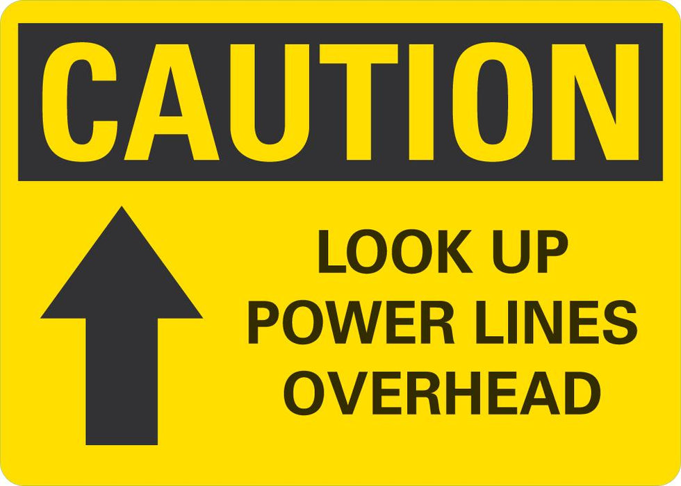 CAUTION Look up Power Lines Ahead Sign