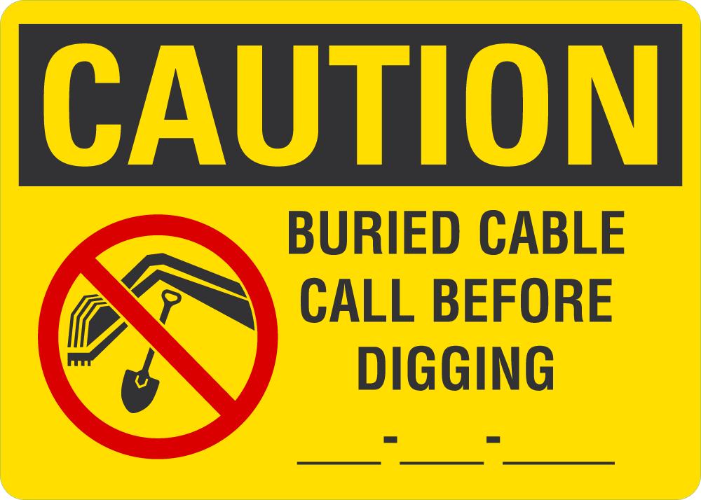 Defective Wire Rope Signage CAUTION Buried Cable, Call Before Digging Sign — makesafetyvisible.com