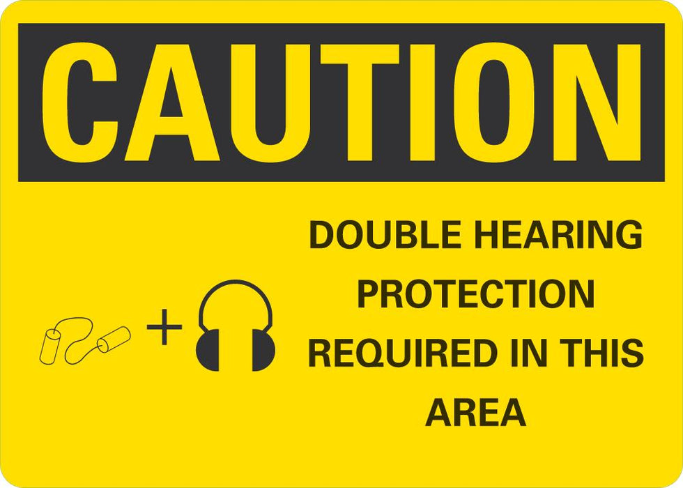 CAUTION Double Hearing Protection Required In This Area Sign