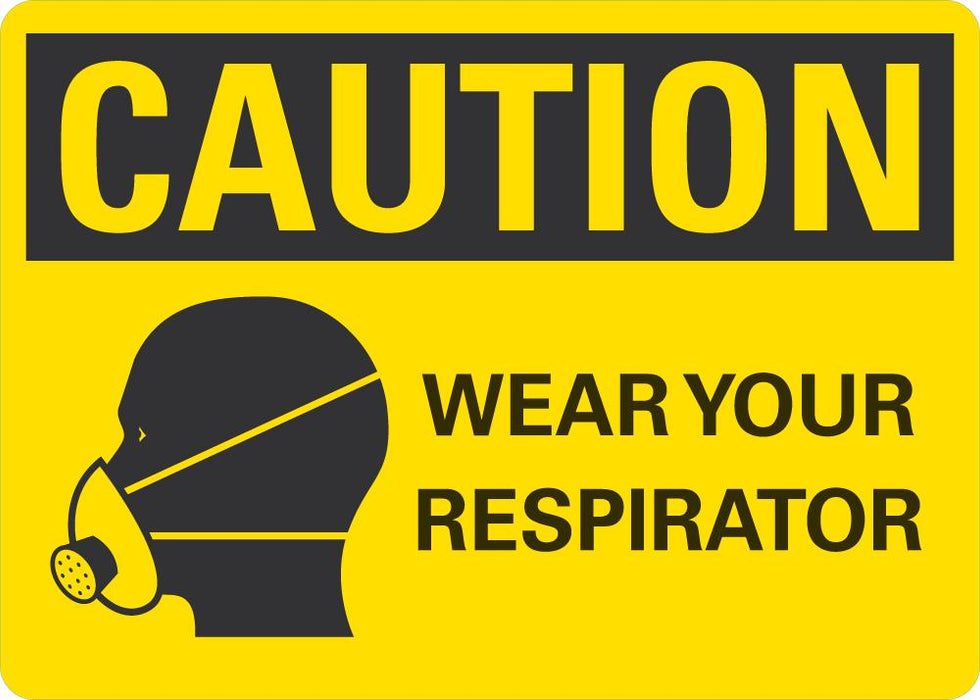 CAUTION Wear Your Respirator Sign