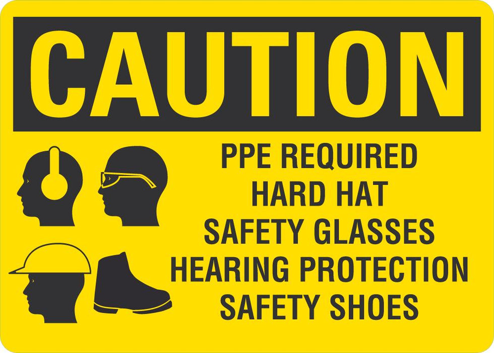 CAUTION PPE Required (Hard Hat, Safety Glasses, Hearing Protection, Safety Shoes) Sign