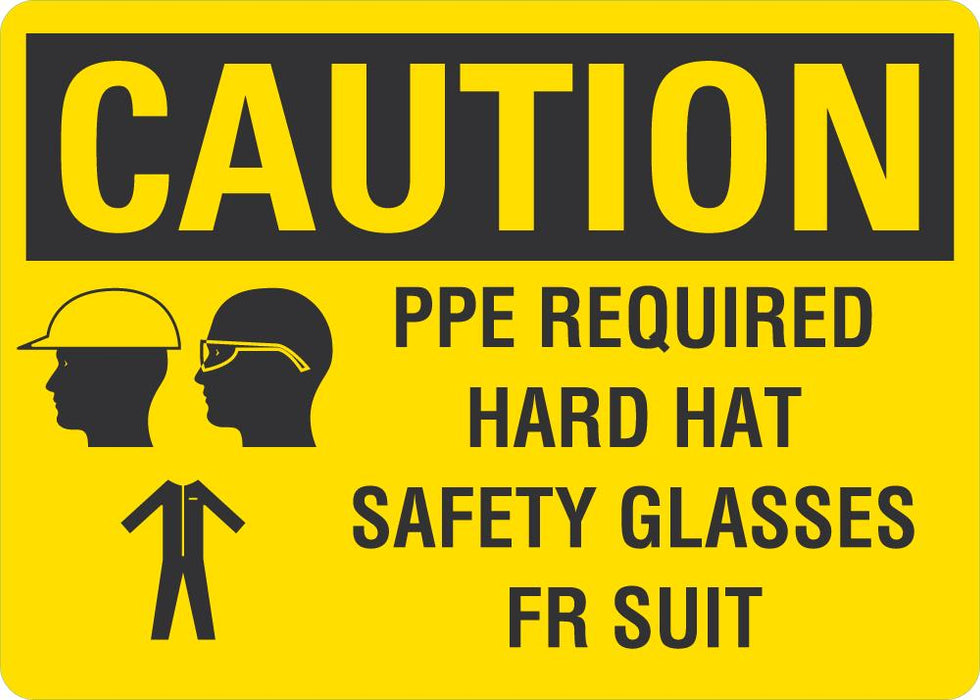 CAUTION PPE Required (Hard Hat, Safety Glasses, FR Suit) Sign