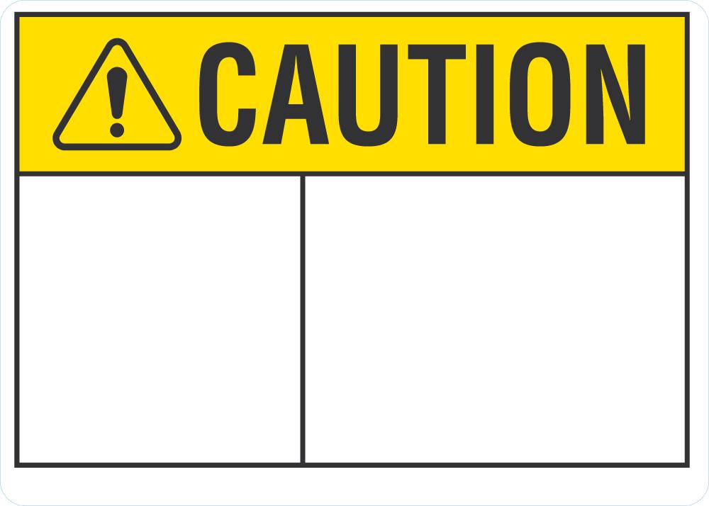 CAUTION Blank Sign — makesafetyvisible.com