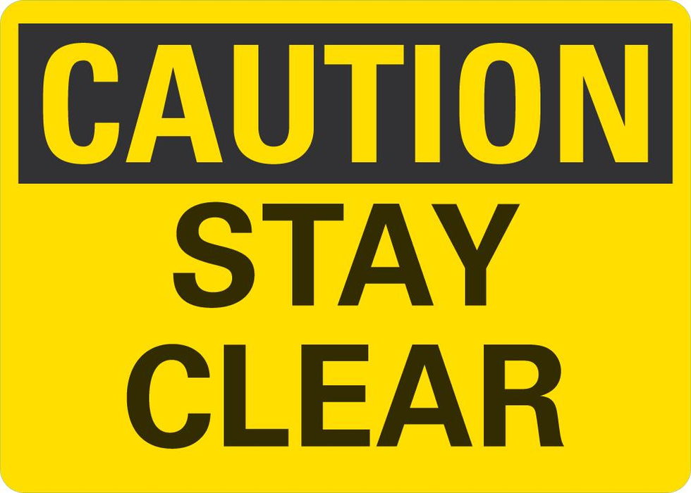 CAUTION Stay Clear Sign