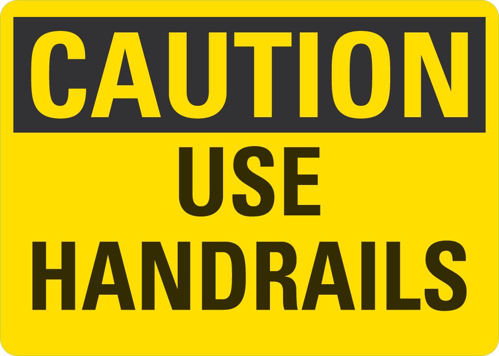 CAUTION Use Handrails Sign — makesafetyvisible.com