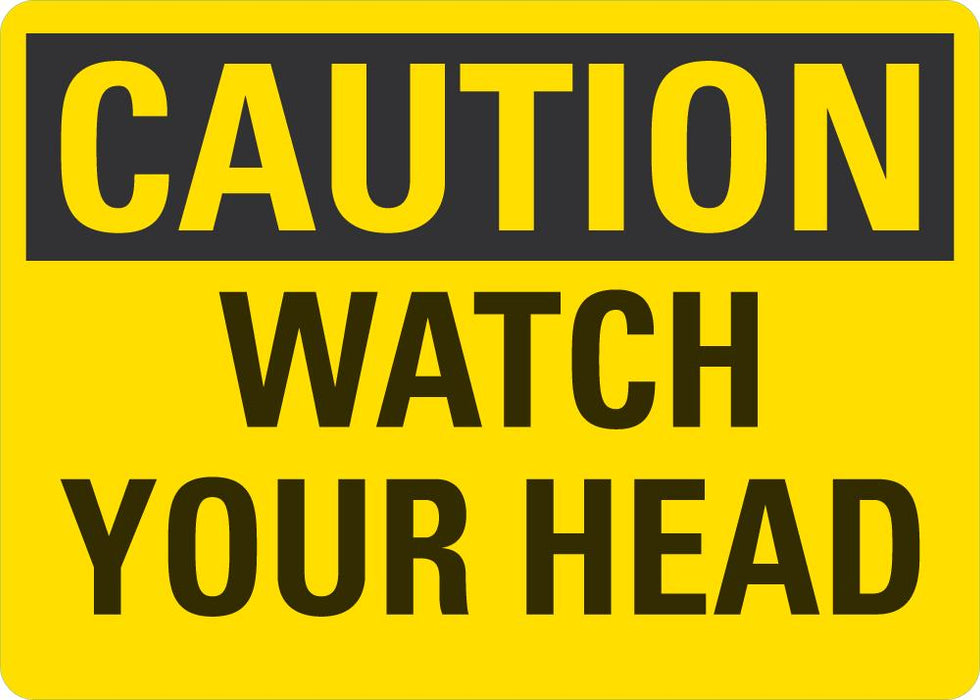 CAUTION Watch Your Head Sign