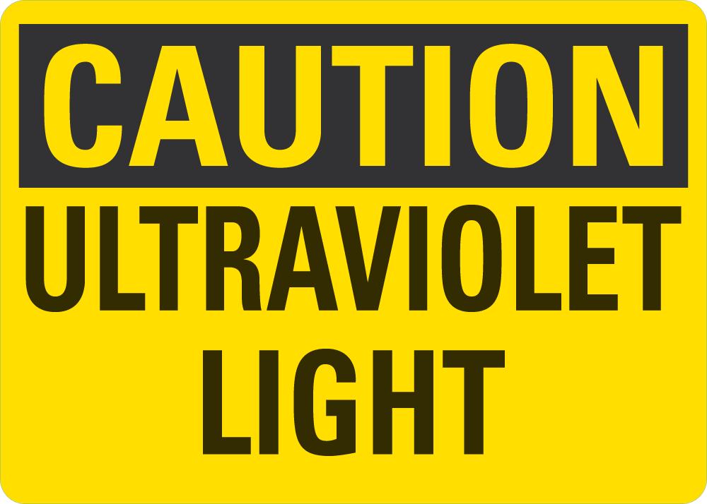 CAUTION Ultraviolet Light Sign — makesafetyvisible.com