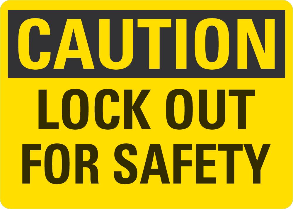 CAUTION Lock Out For Safety sign — makesafetyvisible.com