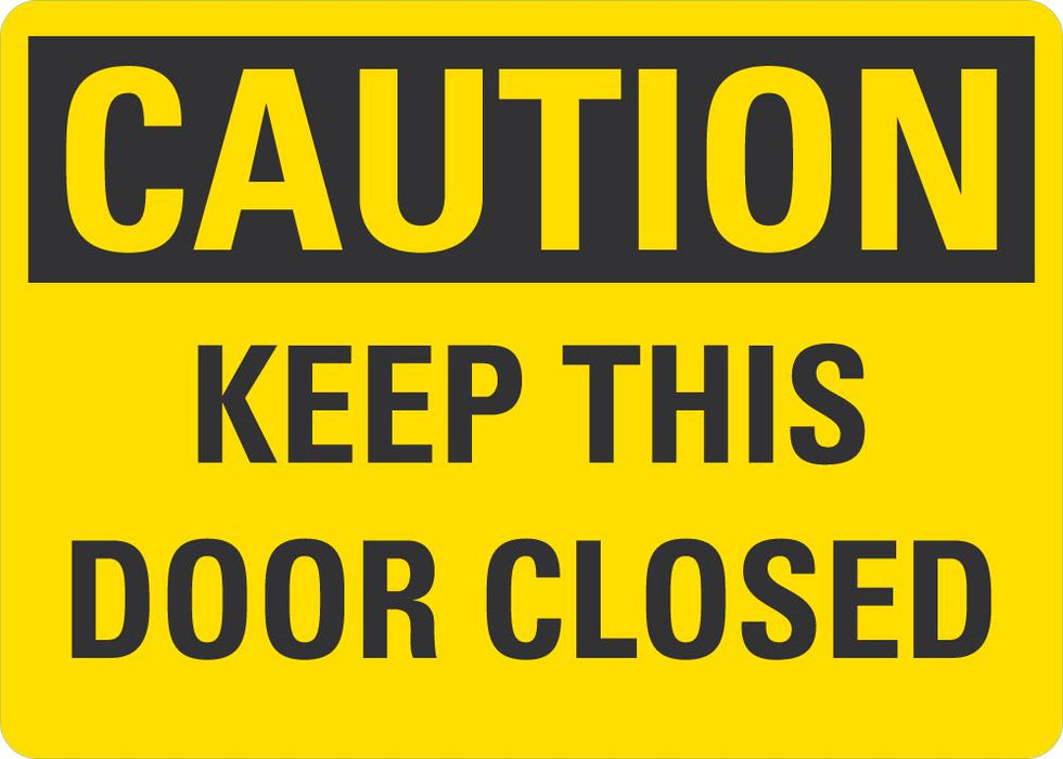 CAUTION Keep This Door Closed Sign