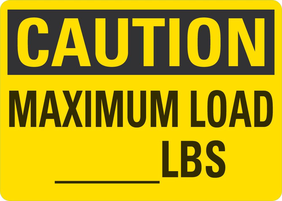 CAUTION Maximum Load Blank Lbs Sign