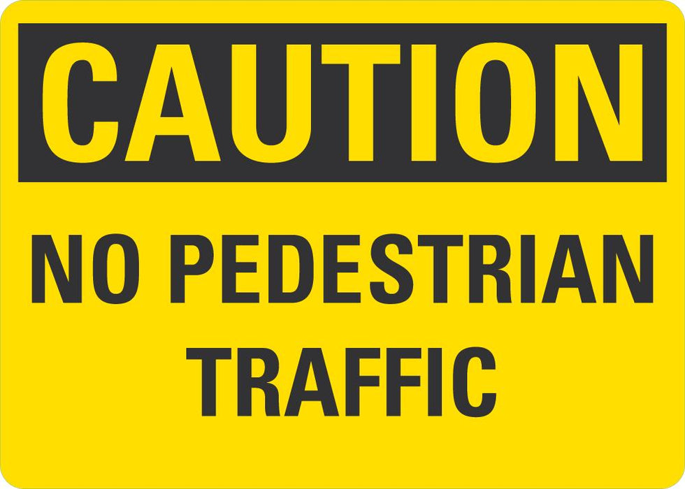 CAUTION No Pedestrian Traffic Sign