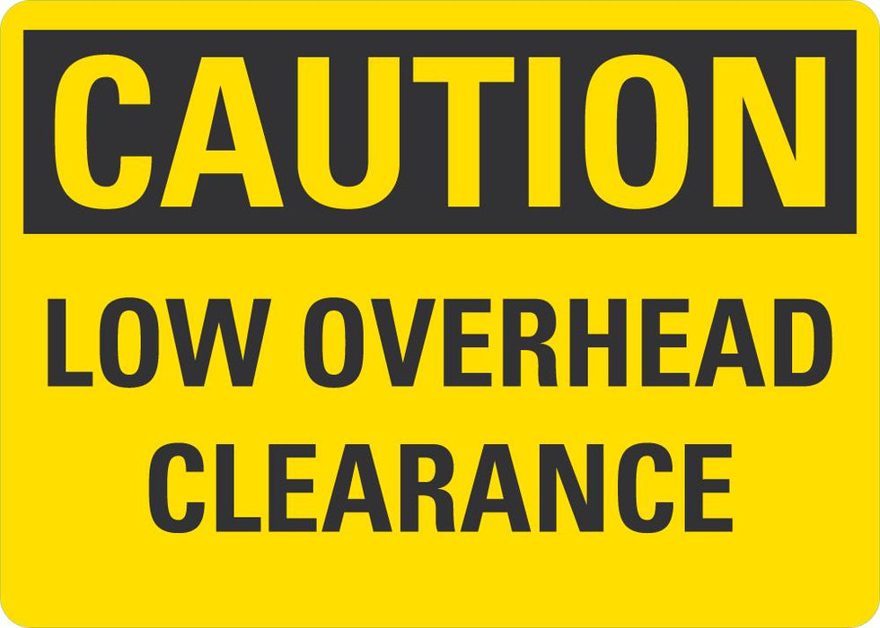 CAUTION Loiw Overhead Clearance Sign