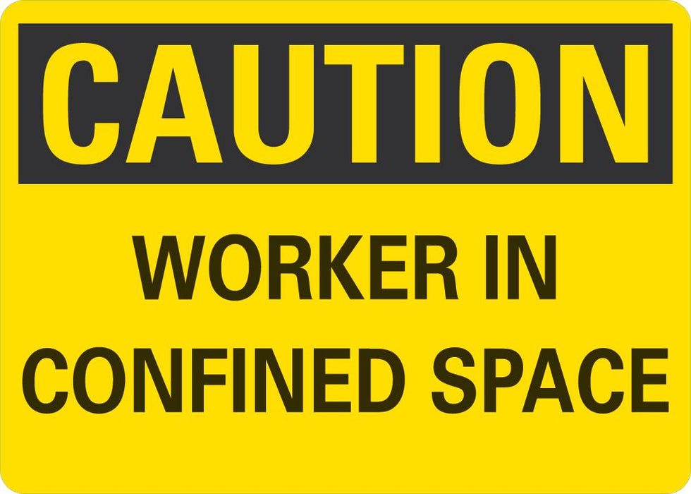 CAUTION Worker In Confined Space Sign