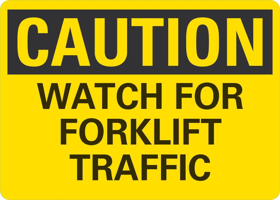 CAUTION Watch For Forklift Traffic Sign