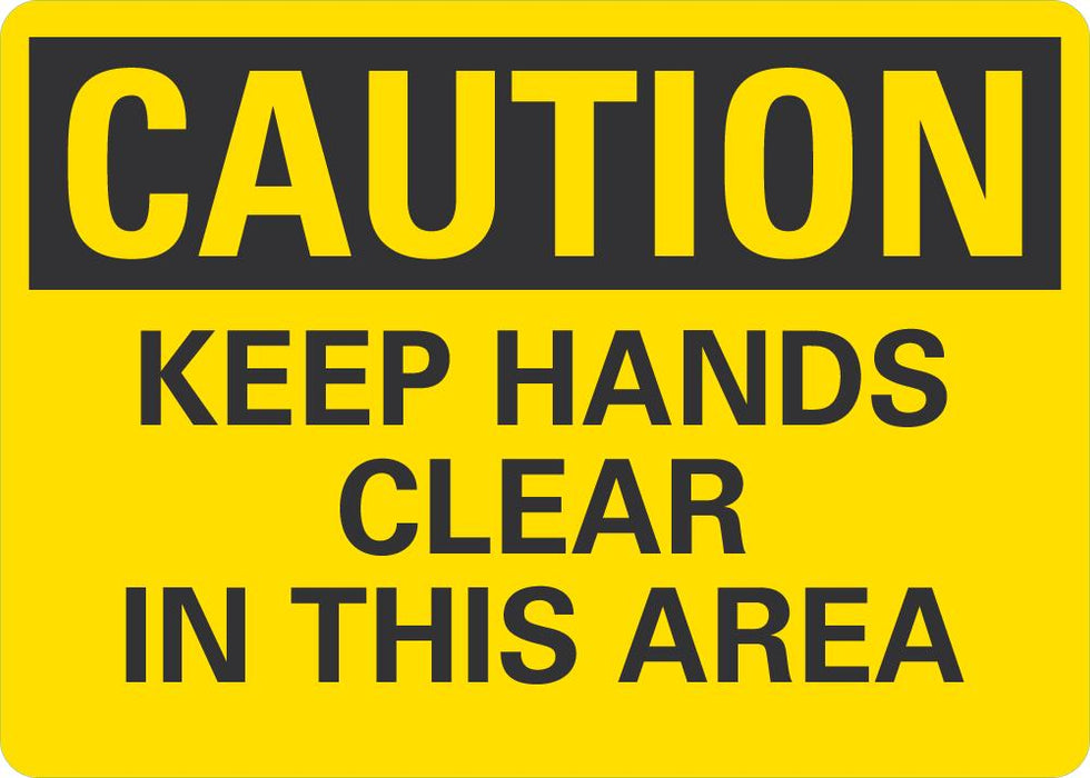 CAUTION Keep Hand Clear In This Area Sign