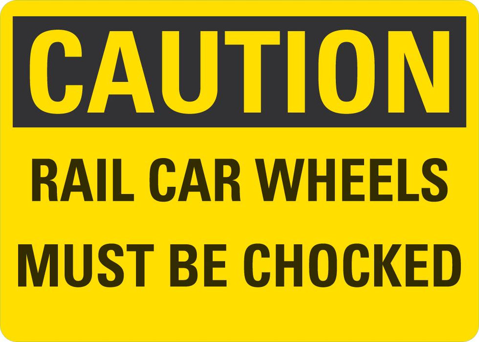 CAUTION Rail Car Wheels Must Be Chocked Sign