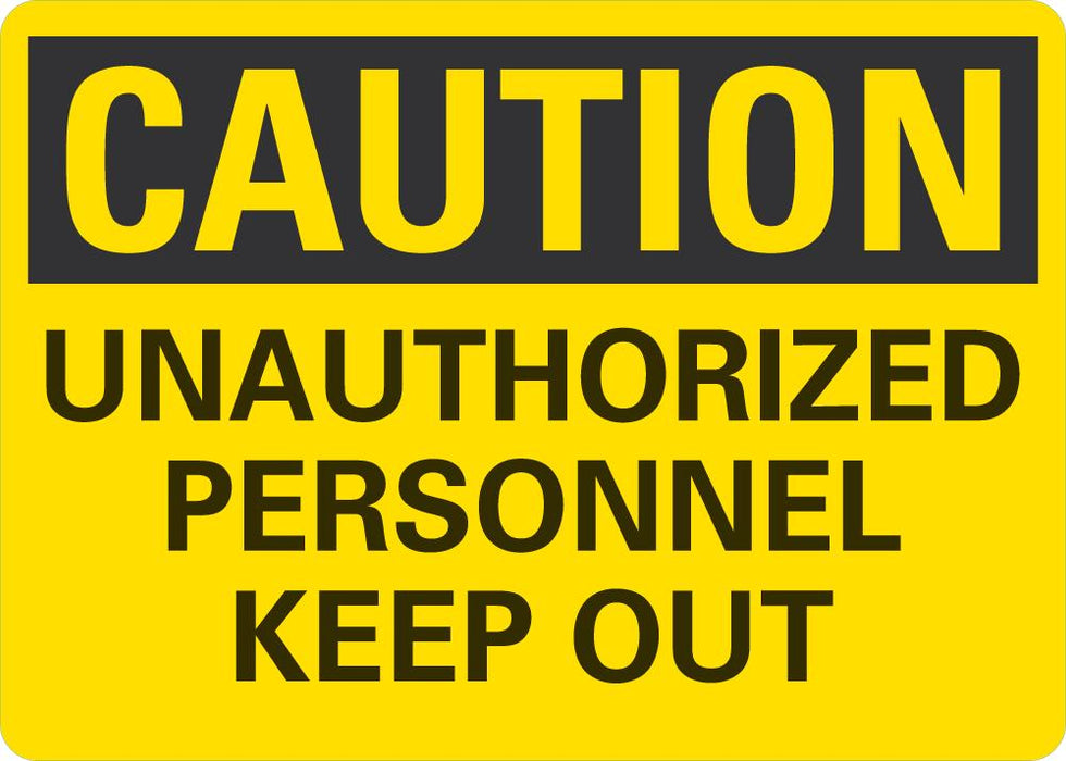 CAUTION Unauthorized Personnel Keep Out Sign