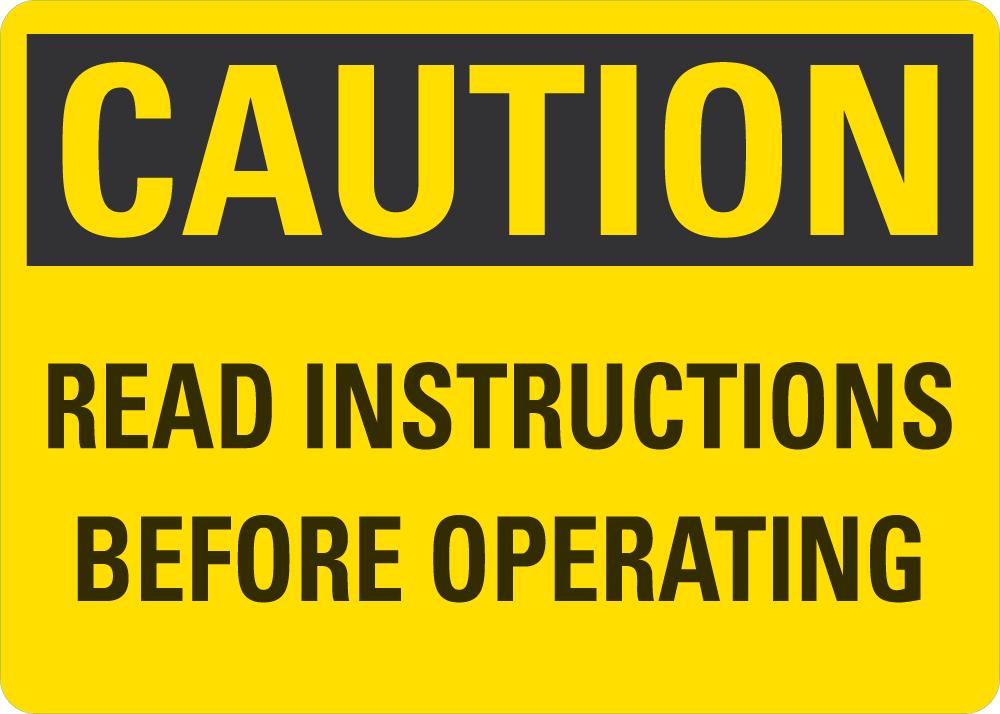 CAUTION Read Instructions Before Operating Sign — makesafetyvisible.com