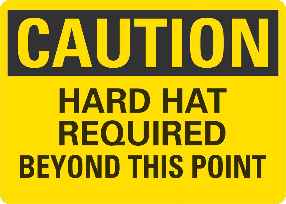 CAUTION Hard Hat Required Beyon This Point Sign