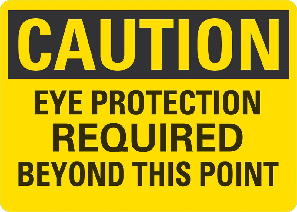 CAUTION Eye Protection required Beyond This Point Sign