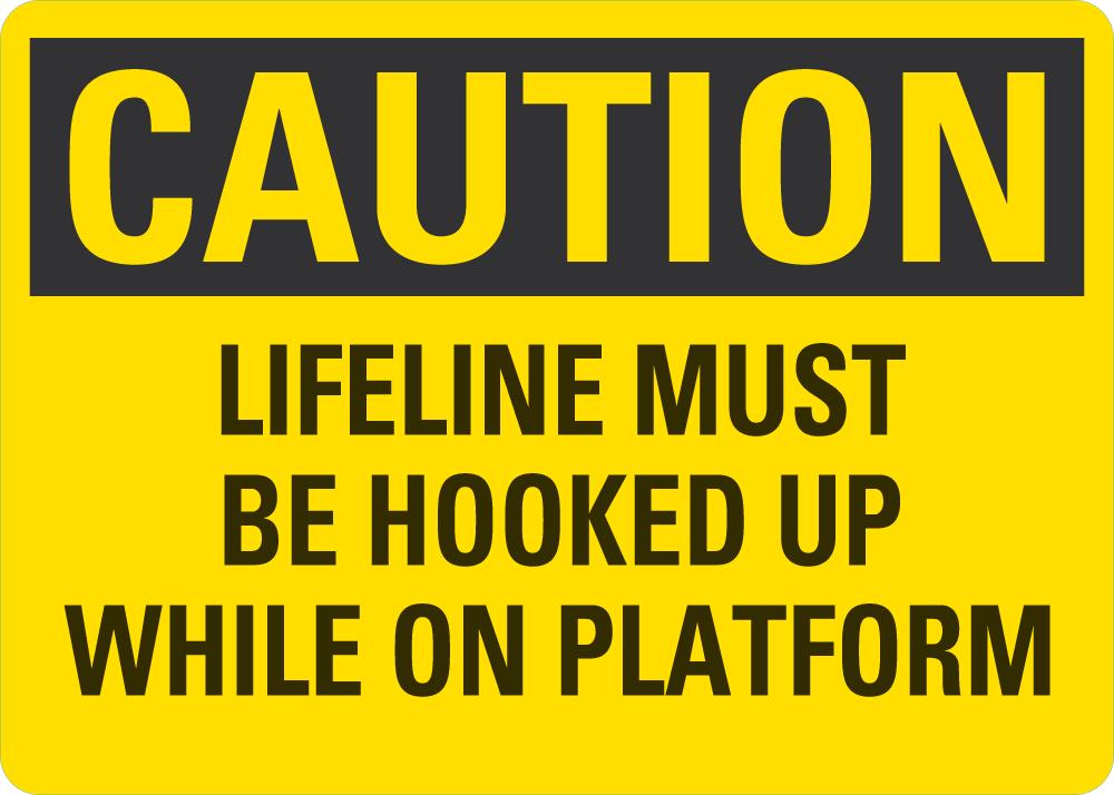 CAUTION Lifeline Must Be Hooked Up While On Platform Sign ...