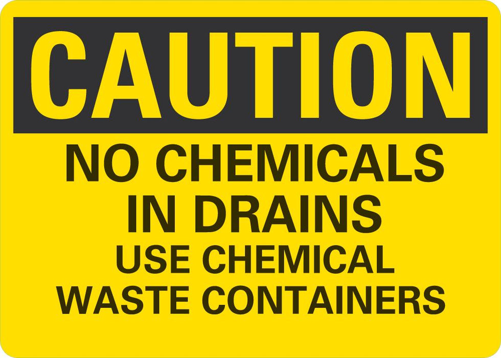 CAUTION No Chemicals In Drains, Use Chemichals Waste Containers Sign