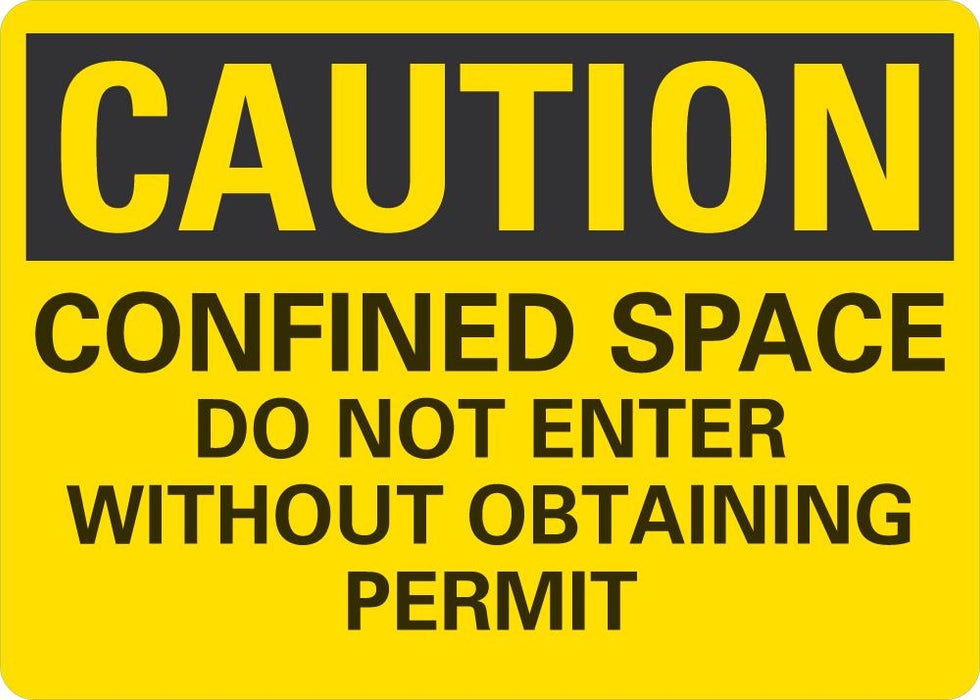 CAUTION Confined Space, Do Not Enter Without Obtaining Permit Sign