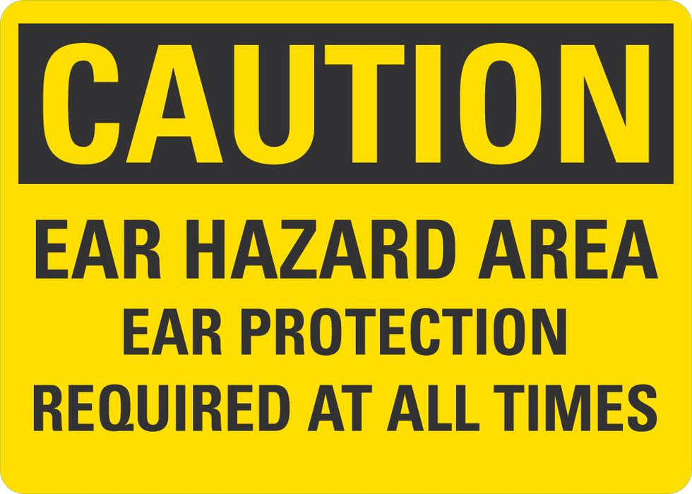 CAUTION Ear Hazard Area, Ear Protection Required At All Times Sign