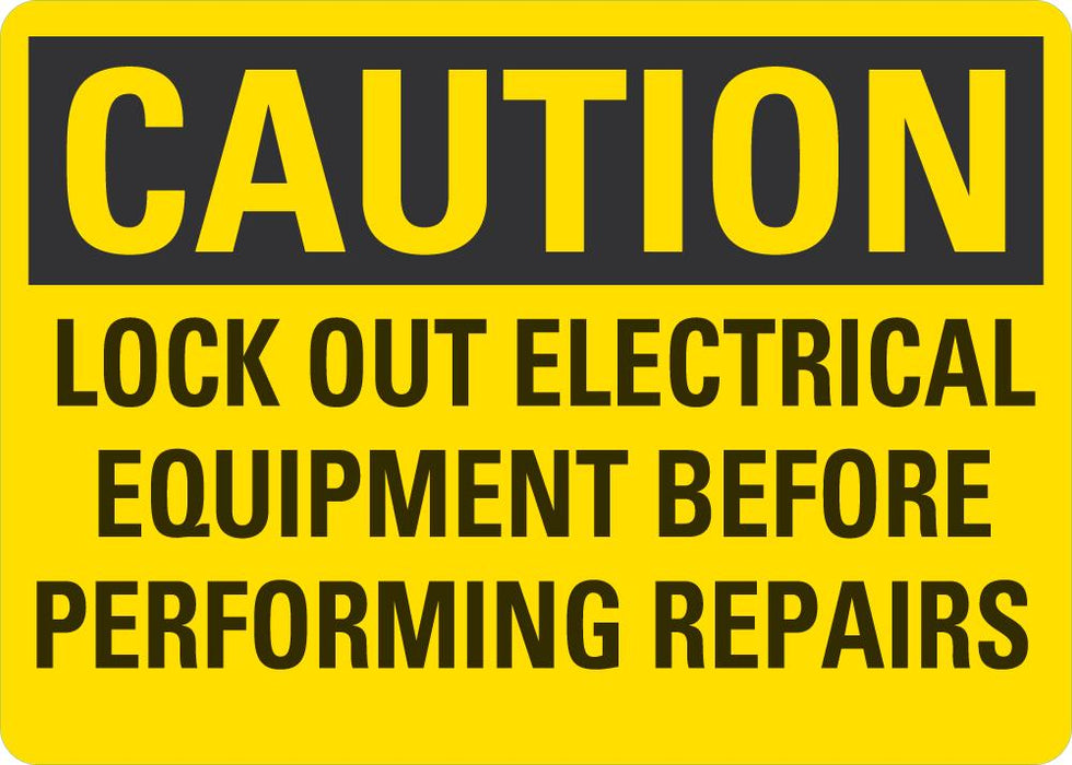 CAUTION Lock Out Electrical Ewuipment Before Performing Repairs Sign