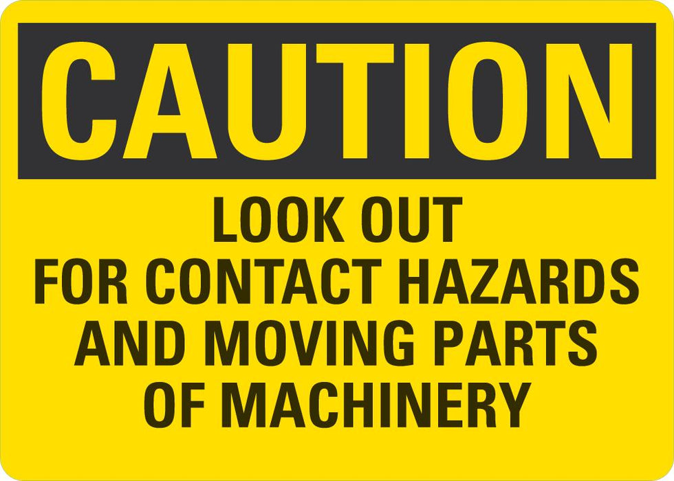 CAUTION Look Out For Contact Hazards And Moving Parts Of Machinery Sign