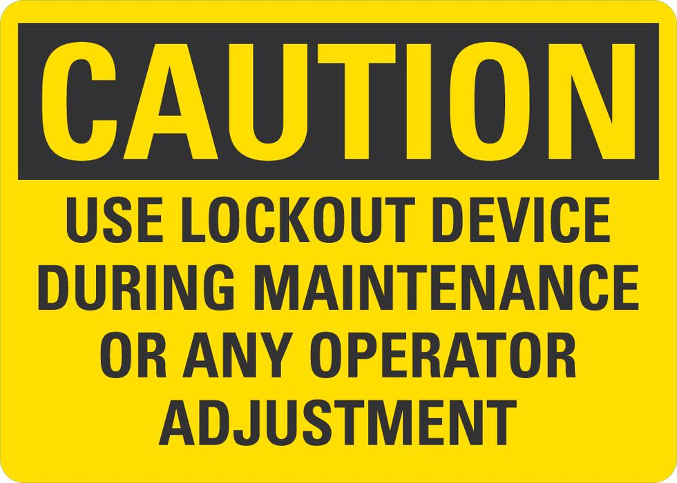 CAUTION Use Lockout Device During Maintenance or Any Operator Adjustent Sign