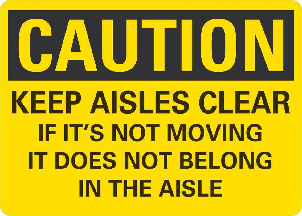 CAUTION Keep Aisles Clear Sign