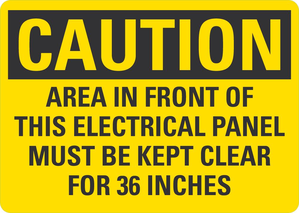 CAUTION Area In Front Of This Electrical Panel Must Be Kept Clear For ...