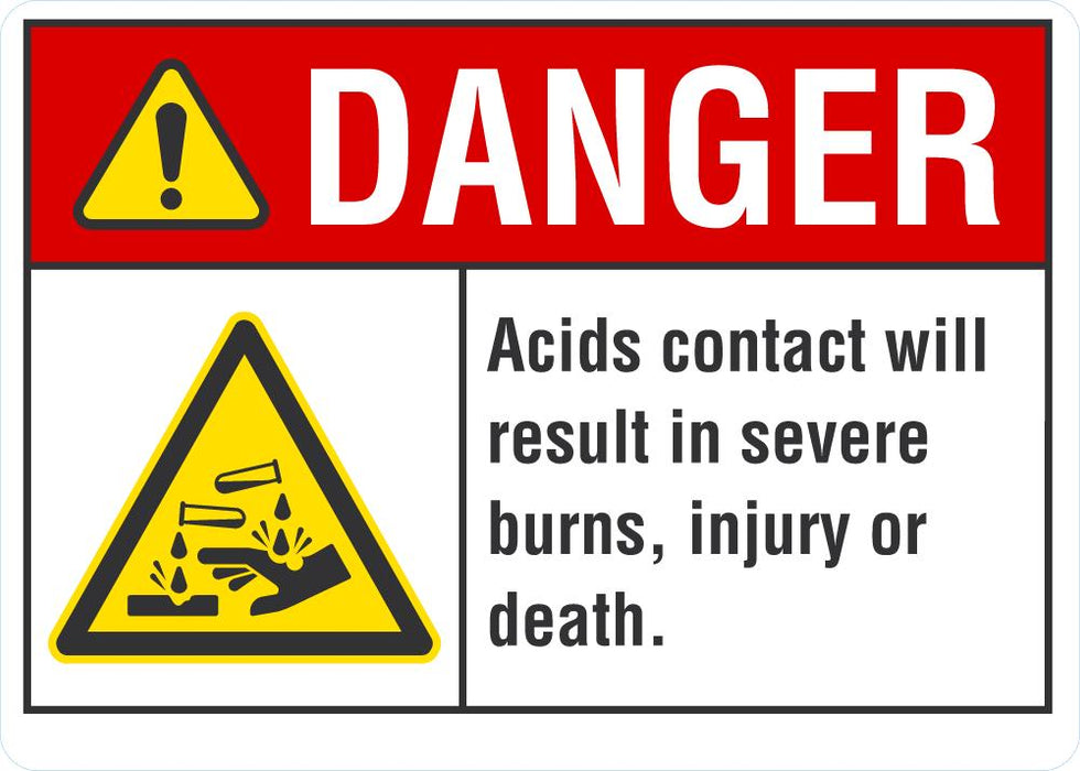 DANGER Acids Contact Will Result In Severe Burns, Injury Or Death Sign