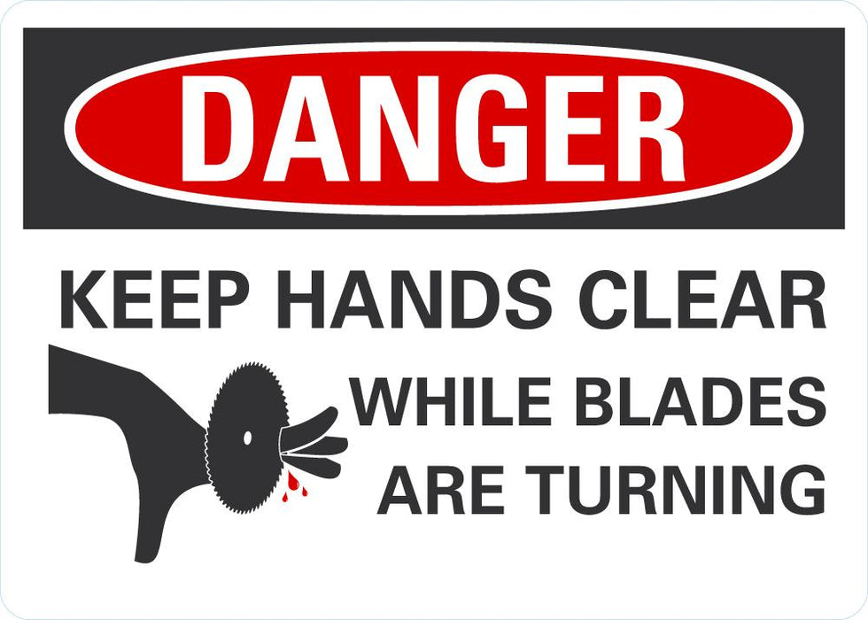 DANGER Keep Hands Clear While Blades Are Turning Sign