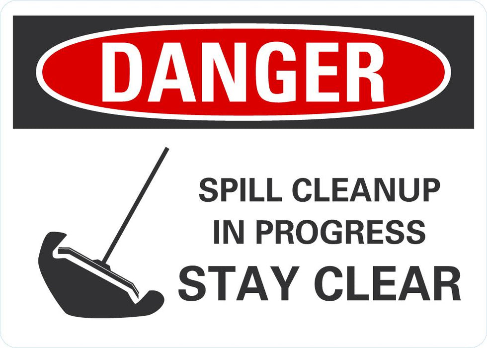 DANGER Spill Cleanup In Progress, Stay Clear Sign
