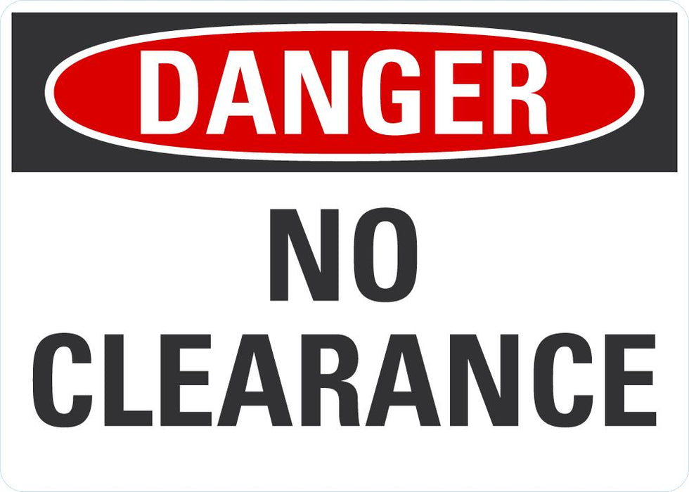 DANGER No Clearance Sign