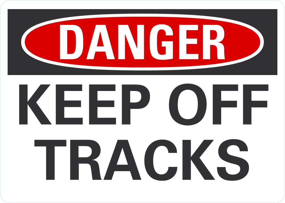 DANGER Keep Off Tracks Sign — makesafetyvisible.com