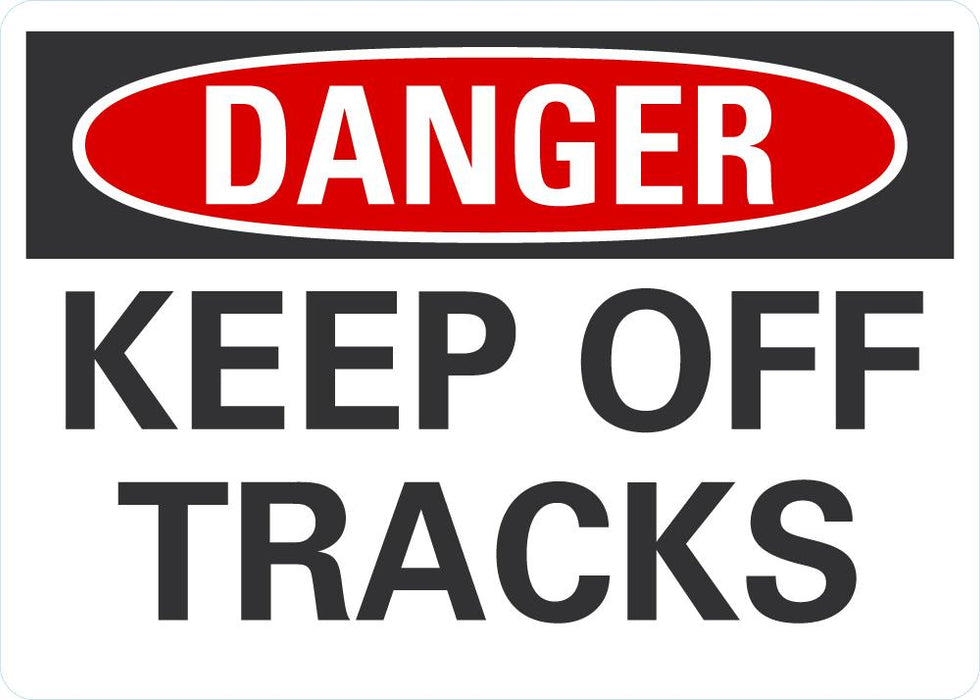DANGER Keep Off Tracks Sign