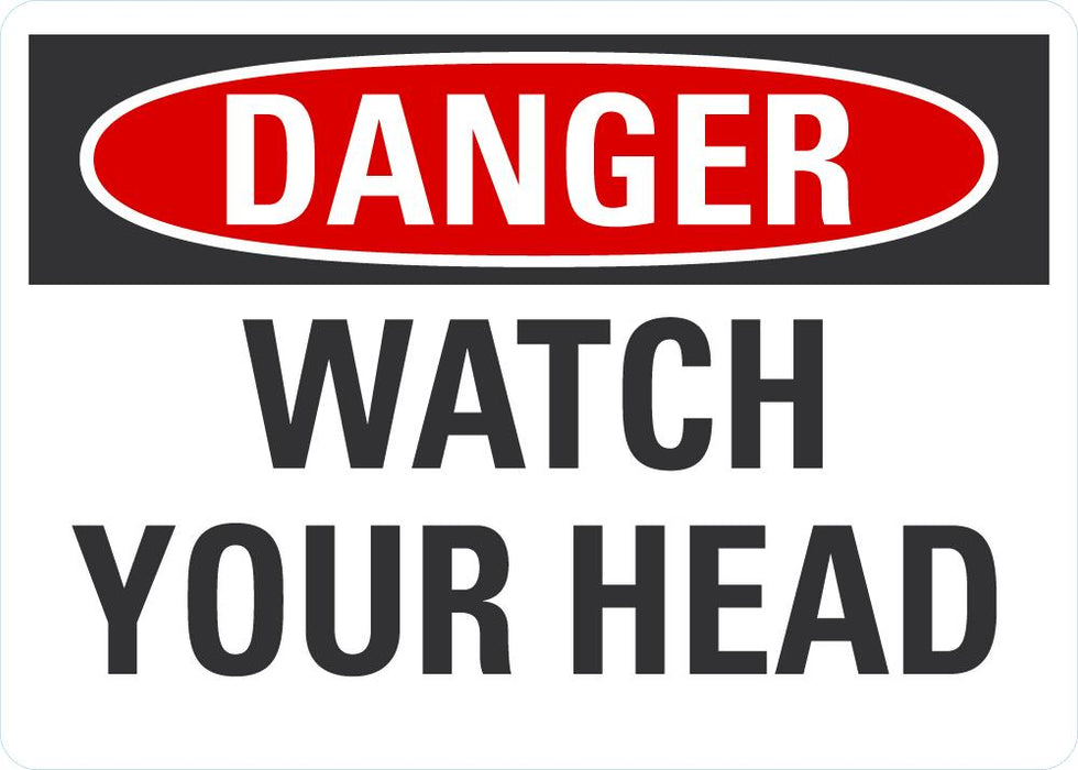 DANGER Watch Your Head Sign